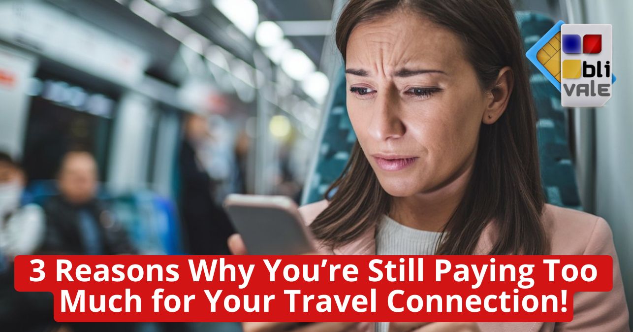 blivale_image_en_3 Reasons Why You re Still Paying Too Much_643x337 3 Reasons Why You’re Still Paying Too Much for Your Travel Connection!